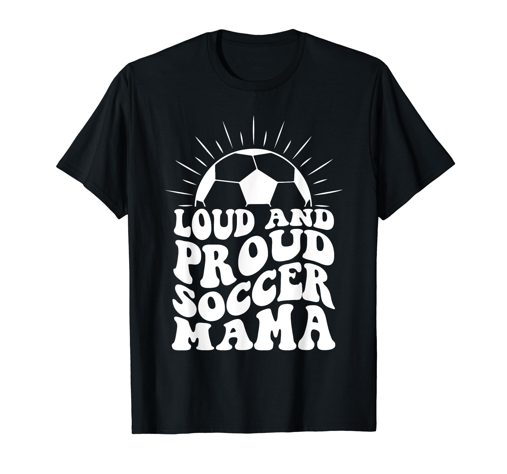 Mothers Day Loud And Proud Soccer Mom T-Shirt - Trendy Graphic Men Women