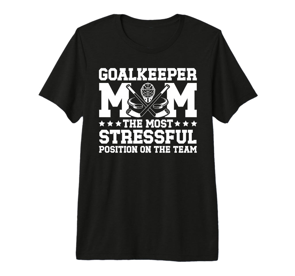 Funny Ice Hockey Goalkeeper Mom Ice T-Shirt - Casual Everyday Wear Unisex