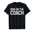 Dibs Coach Softball Baseball T-Shirt - Custom Art Print for Adults