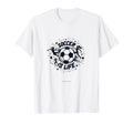 Soccer Is Life Passionate Player Spirit T-Shirt - Trendy Graphic Unisex