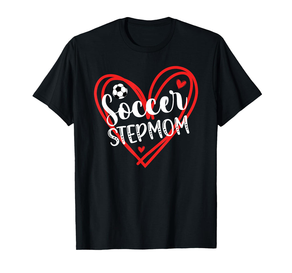 Soccer Stepmom Soccer Player Step T-Shirt - Casual Everyday Wear Unisex