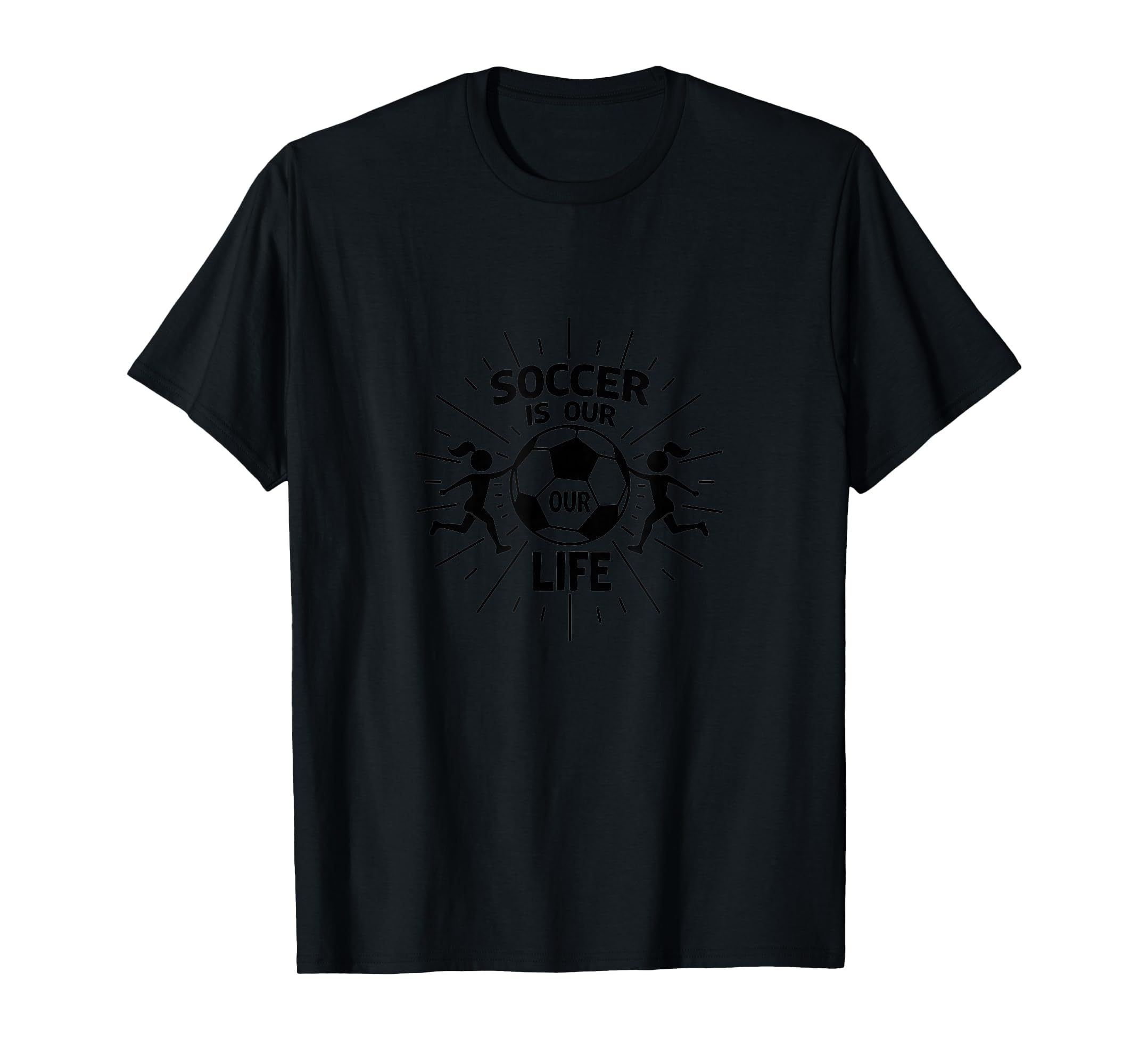 Soccer Is Our Life Soccer Sister T-Shirt - Custom Art Print Men Women