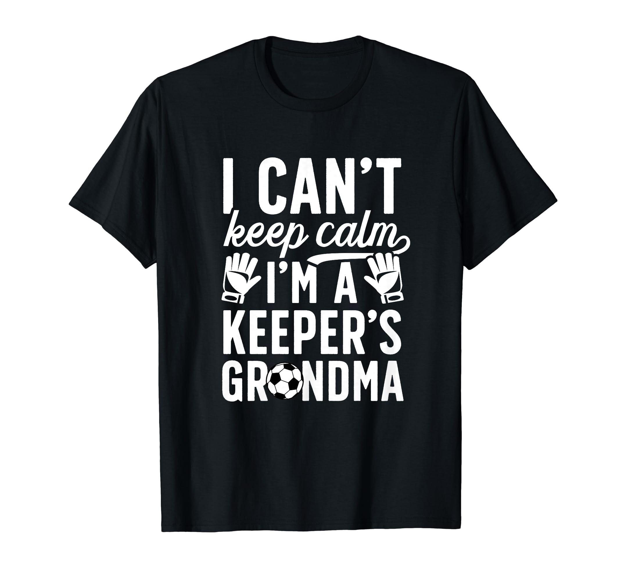 Im Soccer Keeper Grandma Soccer Goalie T-Shirt - Unique Graphic Men Women