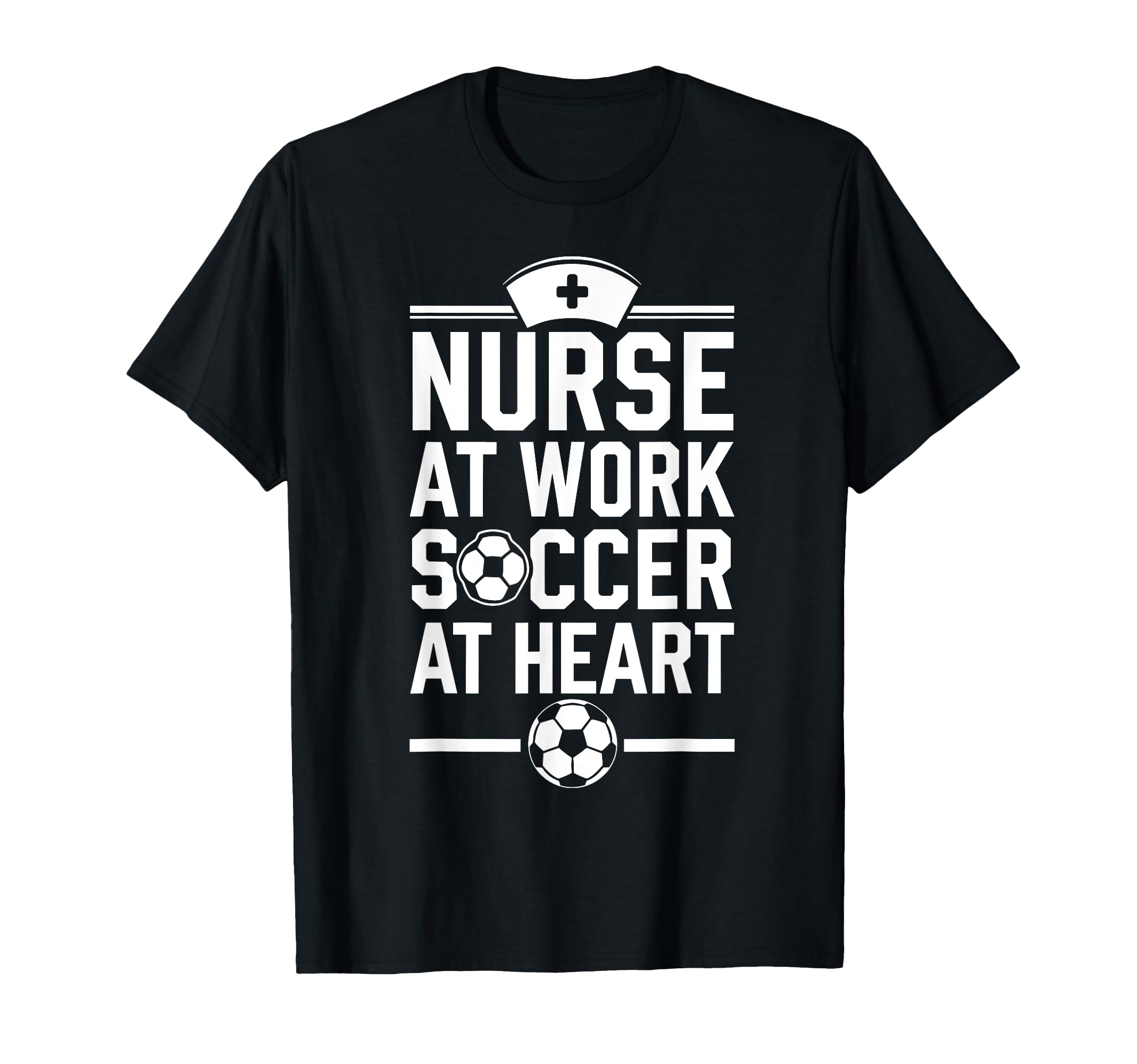 Nurse Work Soccer Heart Funny Nurse Soccer T-Shirt - Unique Graphic Unisex