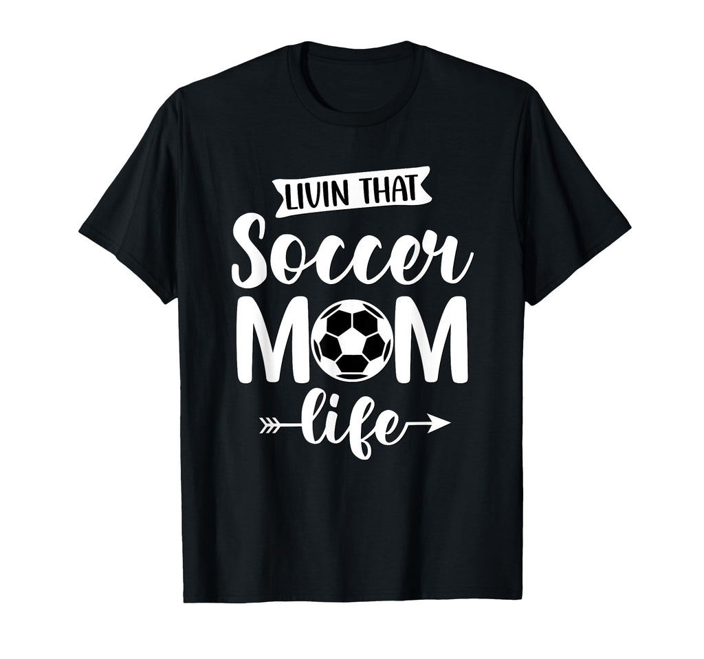 Livin That Soccer Mom Life Support T-Shirt - Trendy Graphic Men Women
