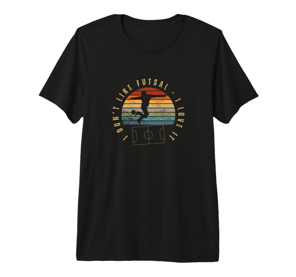 I Love Futsal Funny Futsal T-Shirt - Casual Everyday Wear for Adults