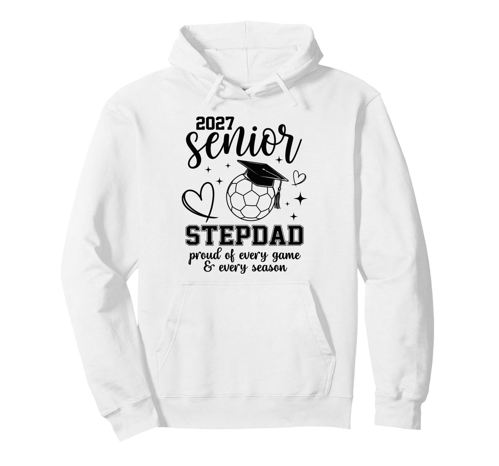 2027 Senior Soccer Stepdad Proud Family Hoodie - Unique Graphic Unisex