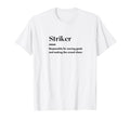 Funny Striker Definition Futbol T-Shirt - Minimalist Print Men Women
