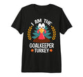 Thanksgiving I Am Goalkeeper Turkey T-Shirt - Novelty Apparel for Adults