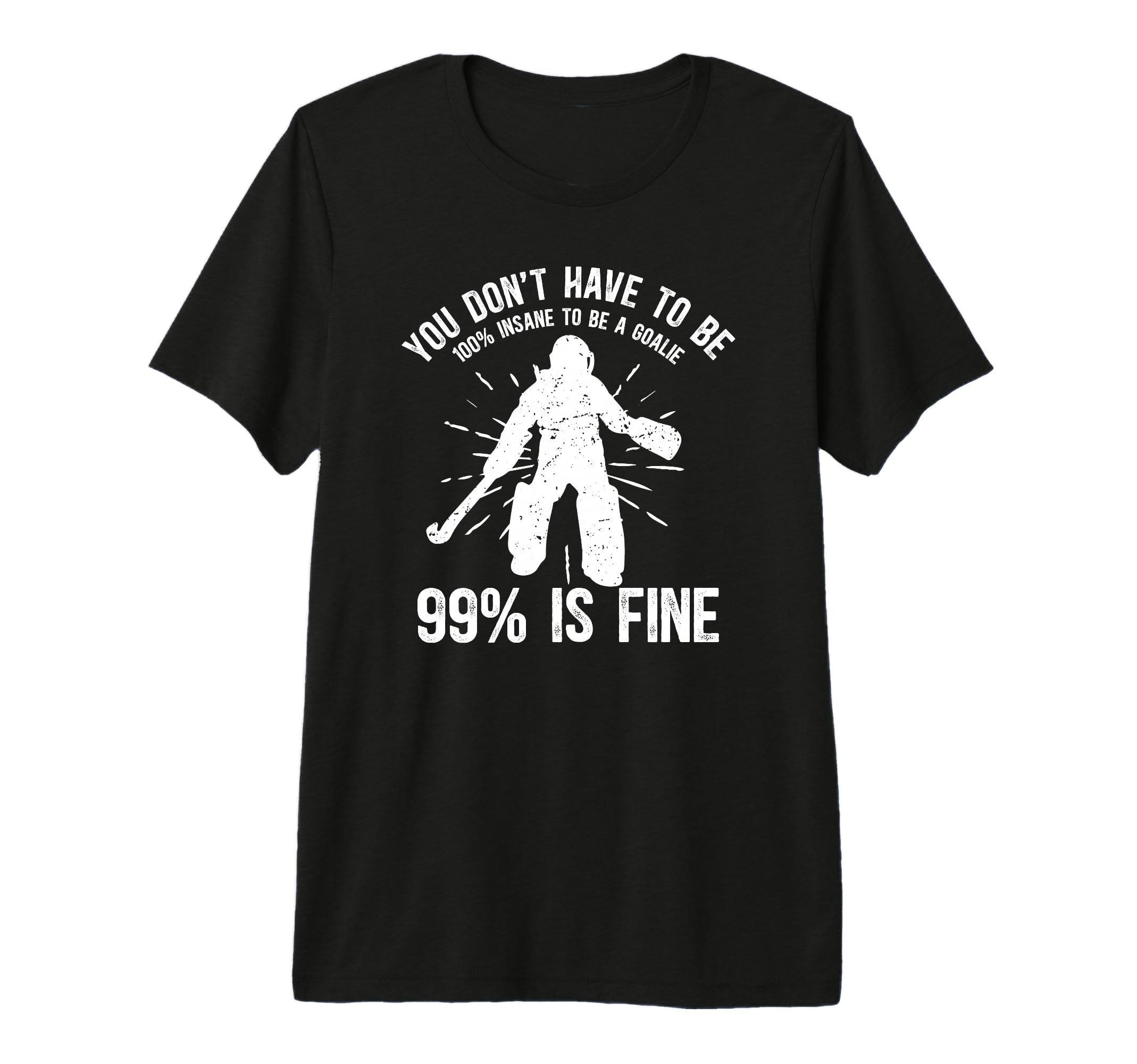 Field Hockey Goalie Funny Field T-Shirt - Casual Everyday Wear Unisex