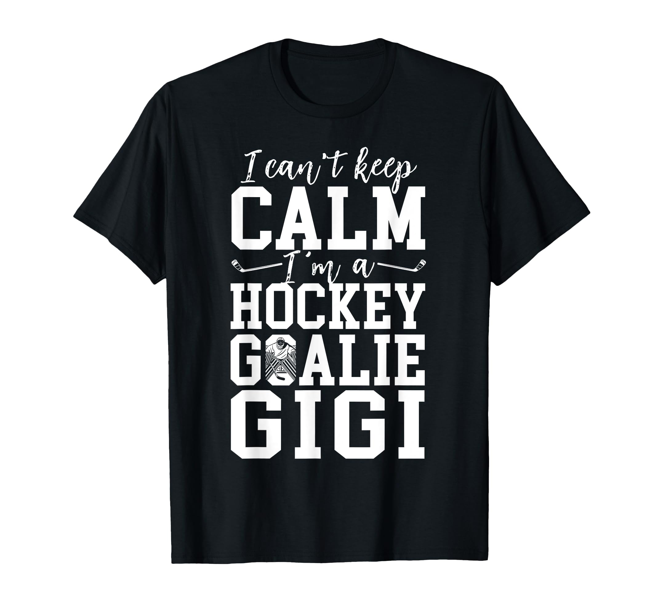 Im Hockey Goalie Gigi Ice Hockey T-Shirt - Unique Graphic for Adults