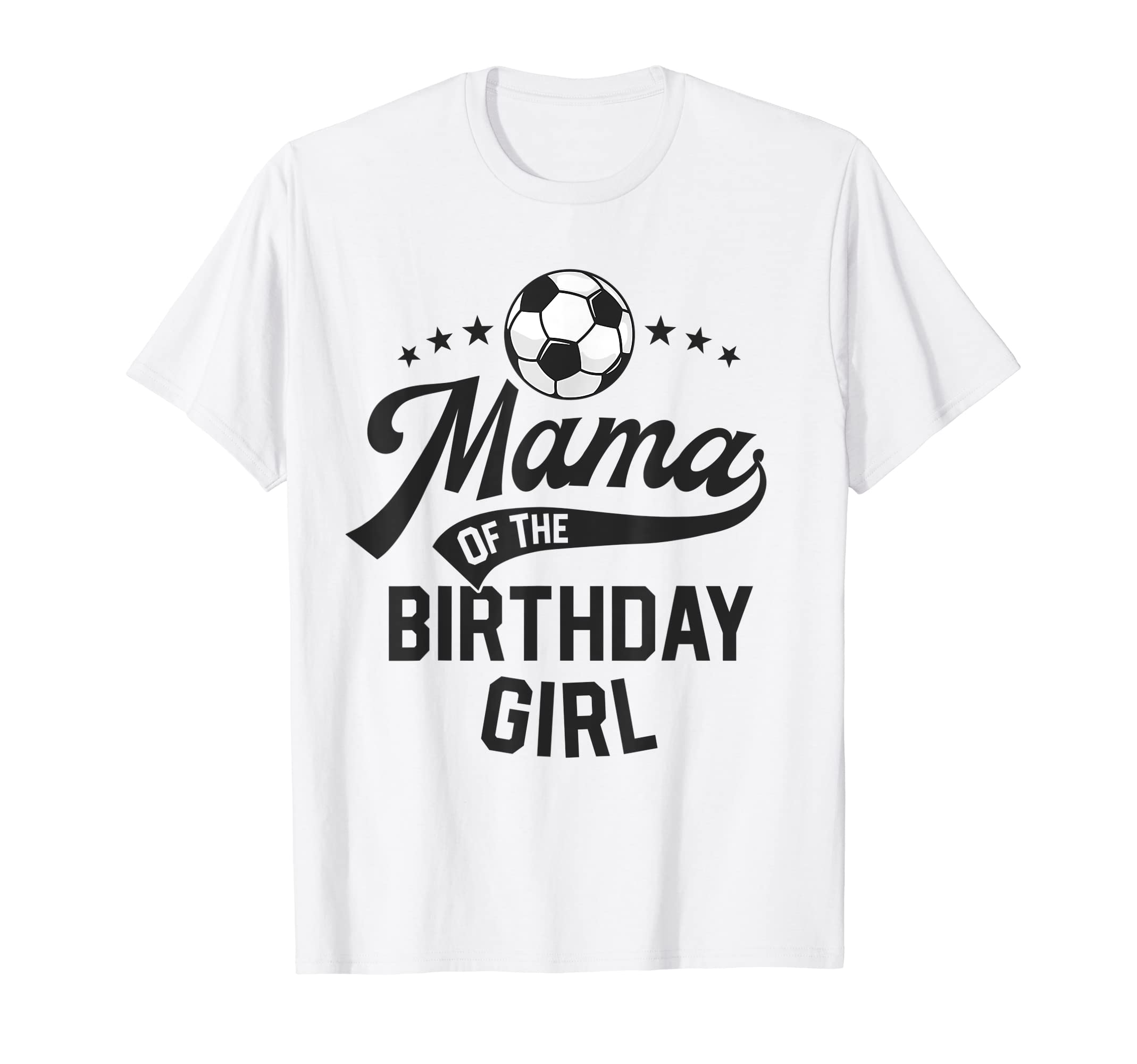 Mama Birthday Soccer Themed Party Mom T-Shirt - Unique Graphic Men Women