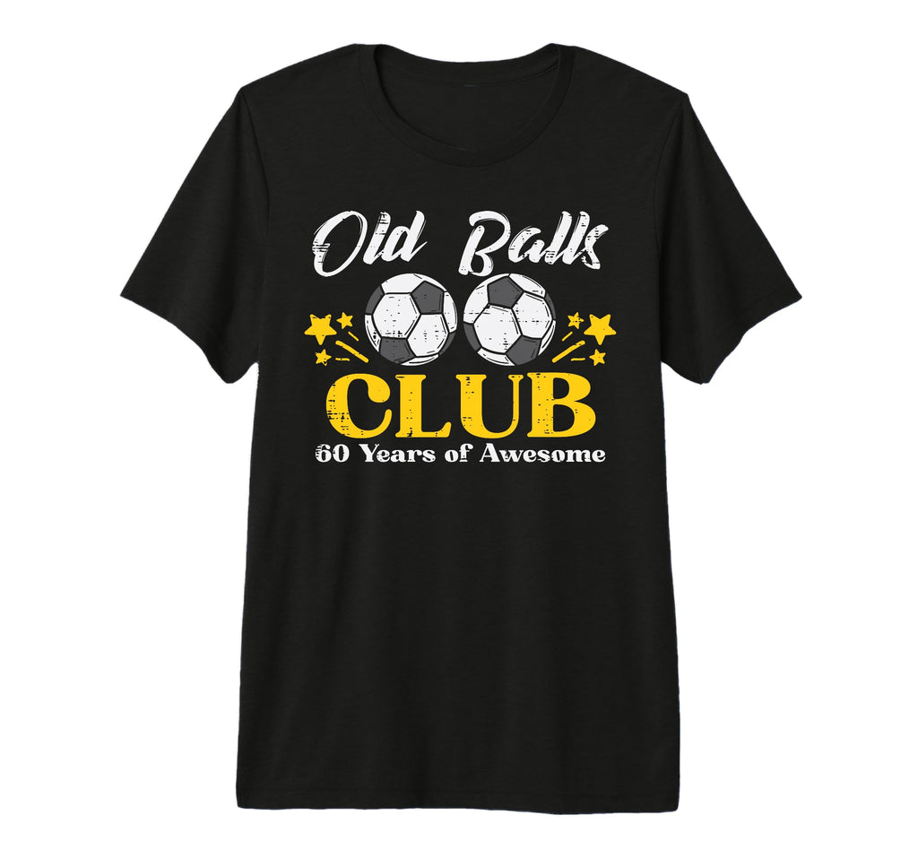 Old Balls Club Soccer 60 Years Awesome T-Shirt - Aesthetic Graphic Unisex
