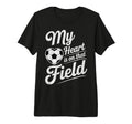 My Heart Is That Field Soccer Player T-Shirt - Novelty Apparel Men Women