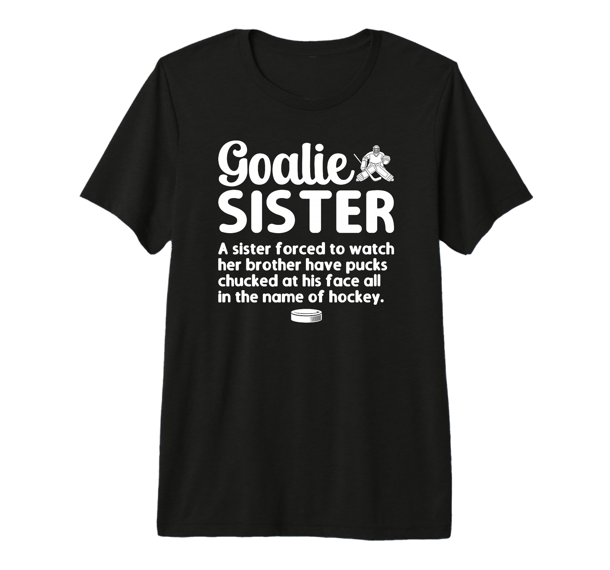 Hockey Goalie Sister Definition Hockey T-Shirt - Graphic Print Unisex