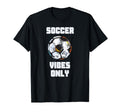 Soccer Vibes Only Football Goal Sports T-Shirt - Trendy Graphic Men Women