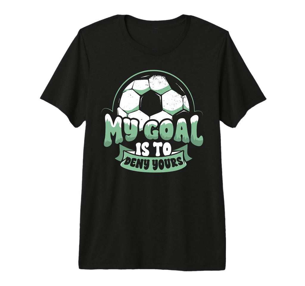 Soccer Player Goalie Goalkeeper My T-Shirt - Aesthetic Graphic for Adults
