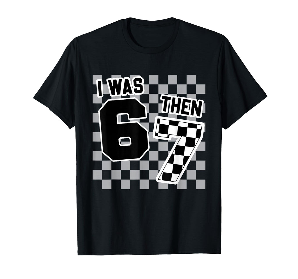 Checkered I Was 6 Then 7 Now Im 8 T-Shirt - Unique Graphic Men Women
