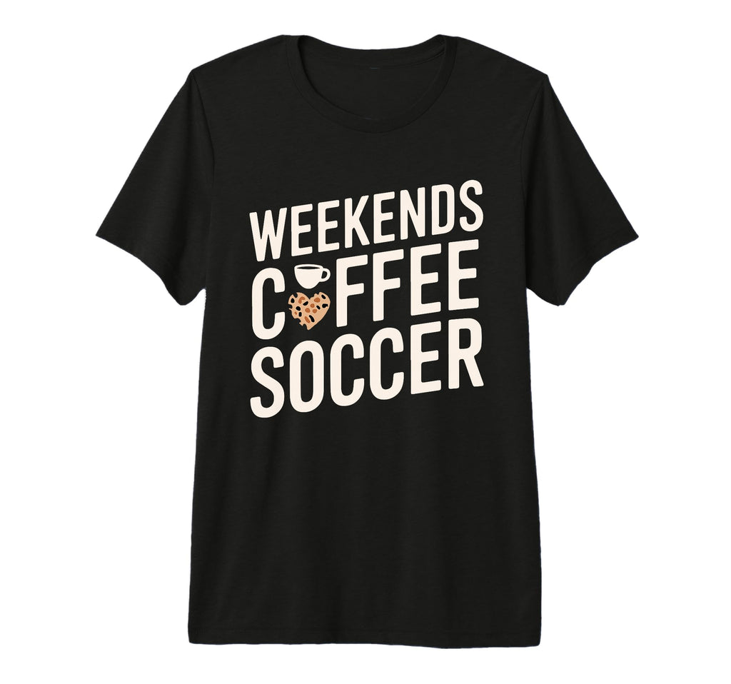 Weekends Coffee And Soccer Mom Life T-Shirt - Trendy Graphic Unisex