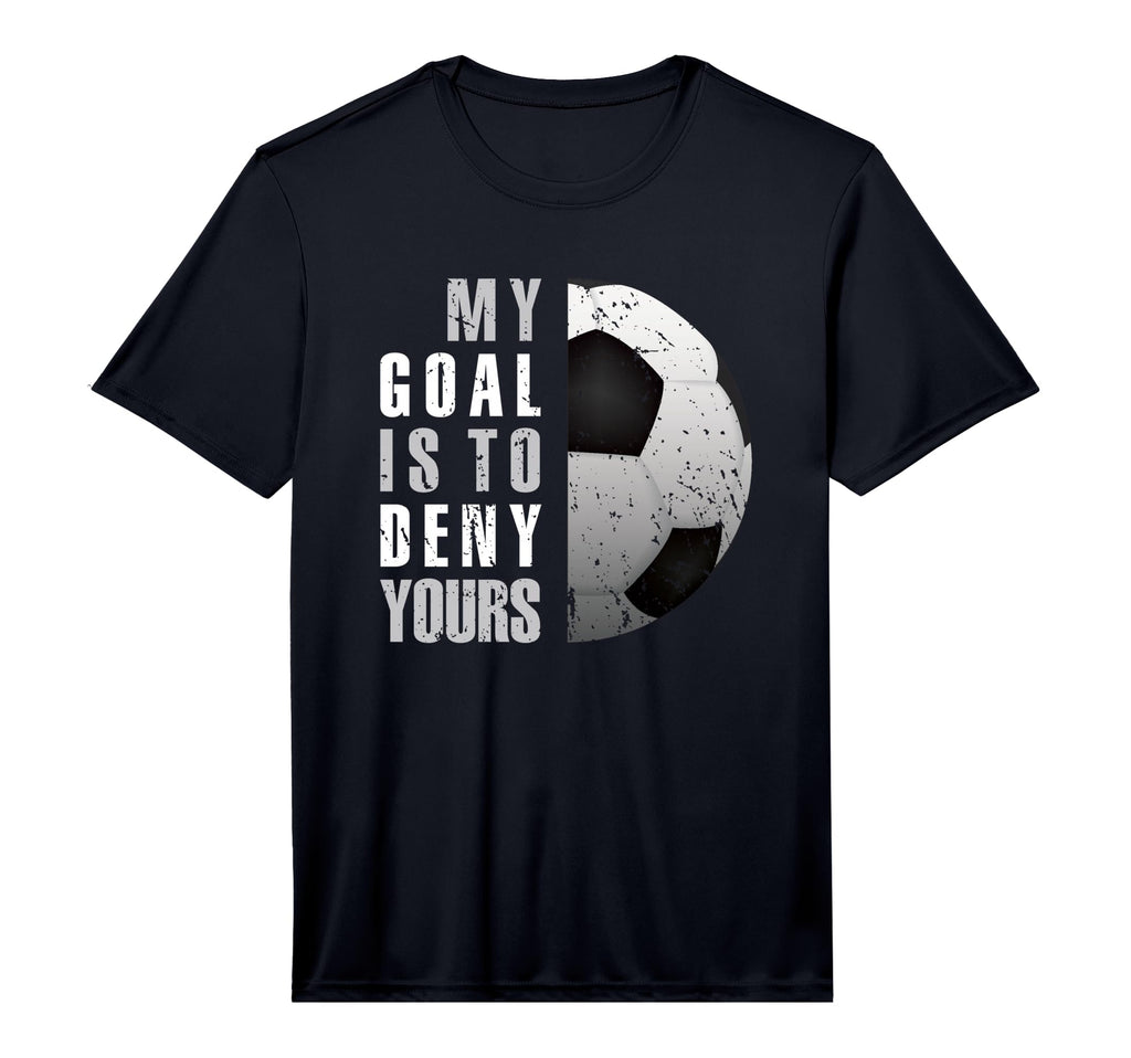 Soccer Goalie Goalkeeper My Goal Is T-Shirt - Casual Everyday Wear Unisex