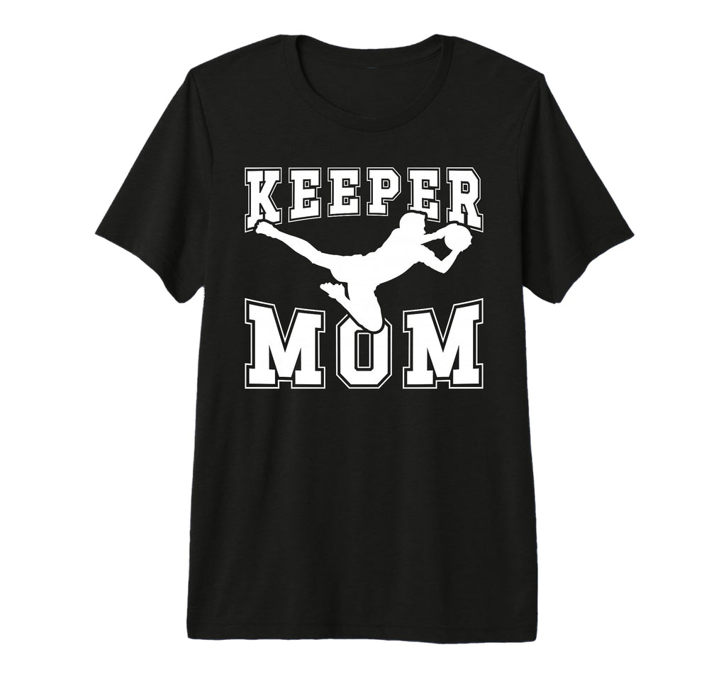 Soccer Keeper Mom Soccer Goalie T-Shirt - Novelty Apparel for Adults