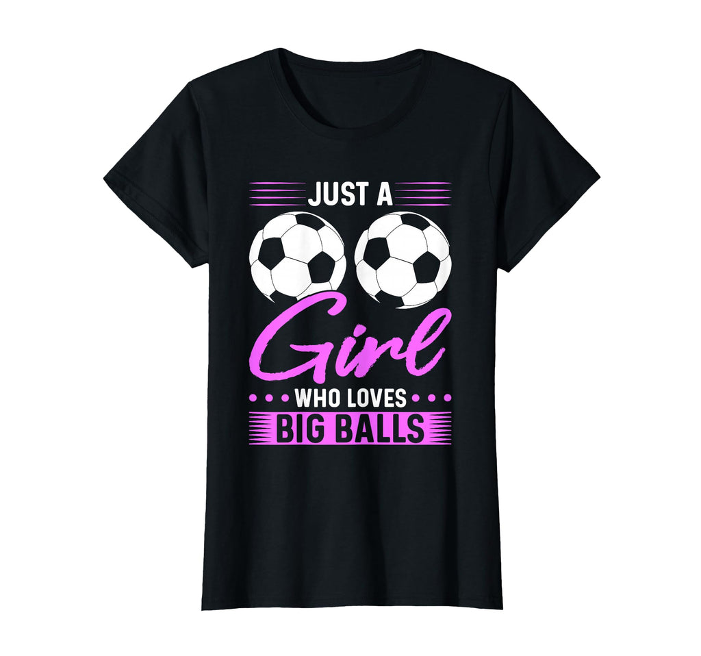 Just Who Loves Big Balls Soccer T-Shirt - Aesthetic Graphic for Adults