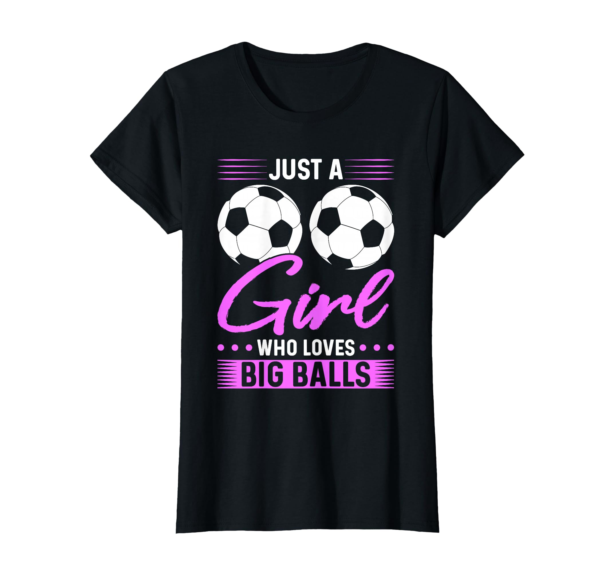 Just Who Loves Big Balls Soccer T-Shirt - Aesthetic Graphic for Adults