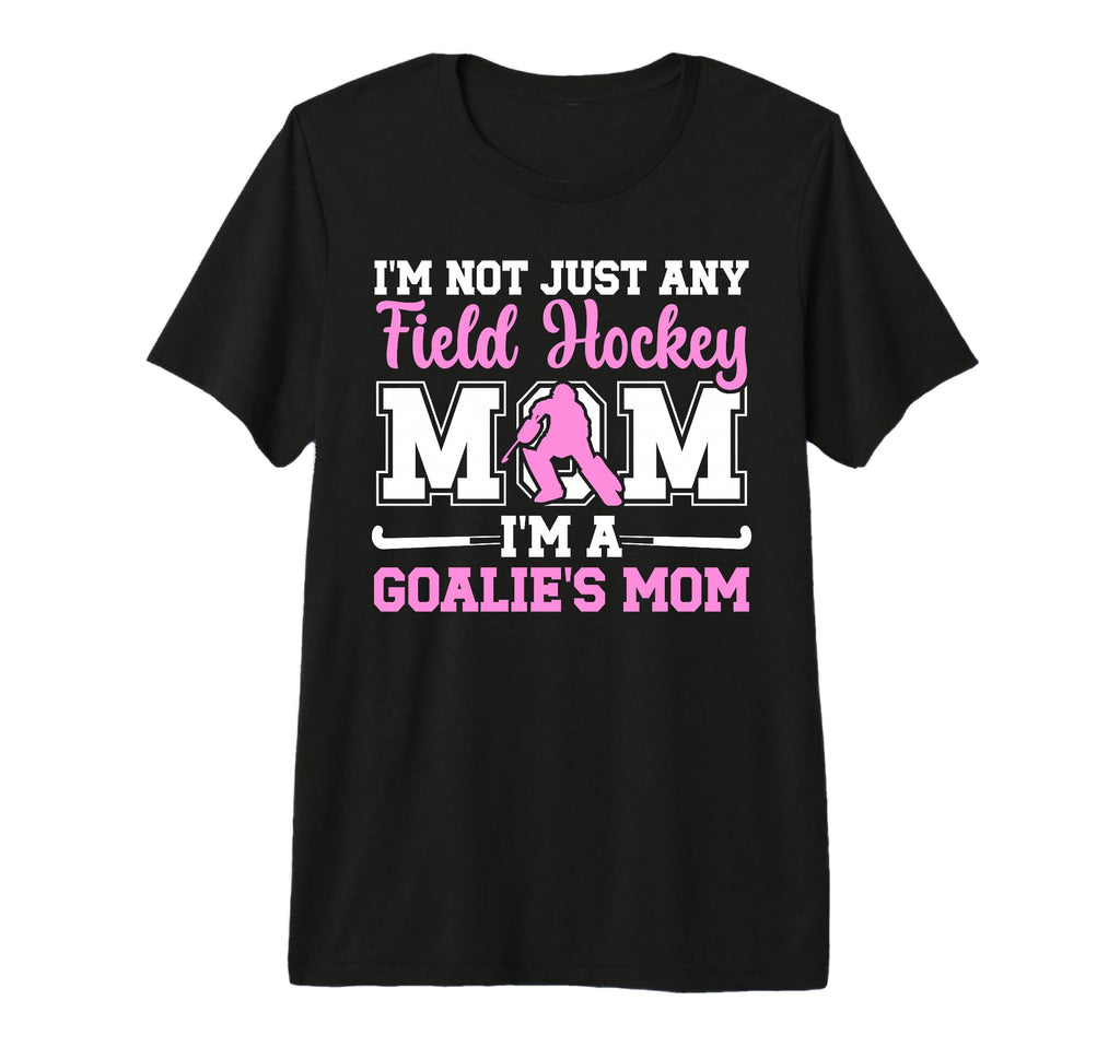 Proud Field Hockey Goalkeeper Mom T-Shirt - Streetwear Style Men Women