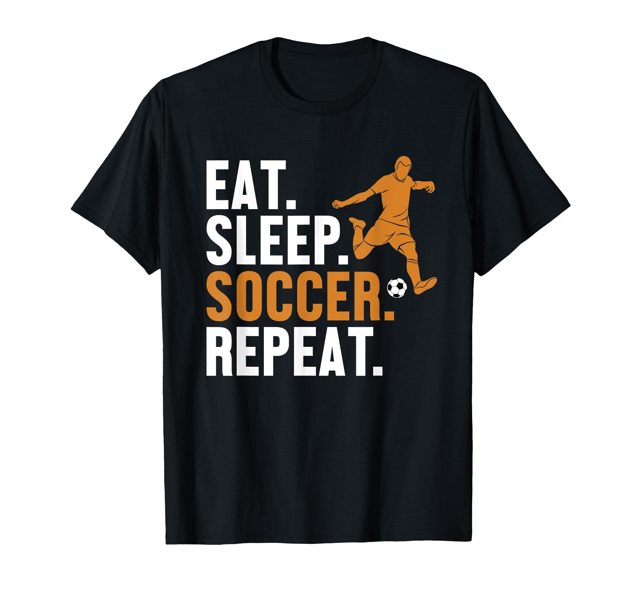 Eat Sleep Soccer Repeat Futbol Fu Ball T-Shirt - Fun Novelty Design Unisex