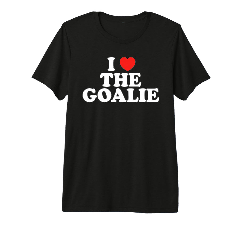 I Love Goalie Heart Soccer Hockey Sport T-Shirt - Streetwear Style Unisex