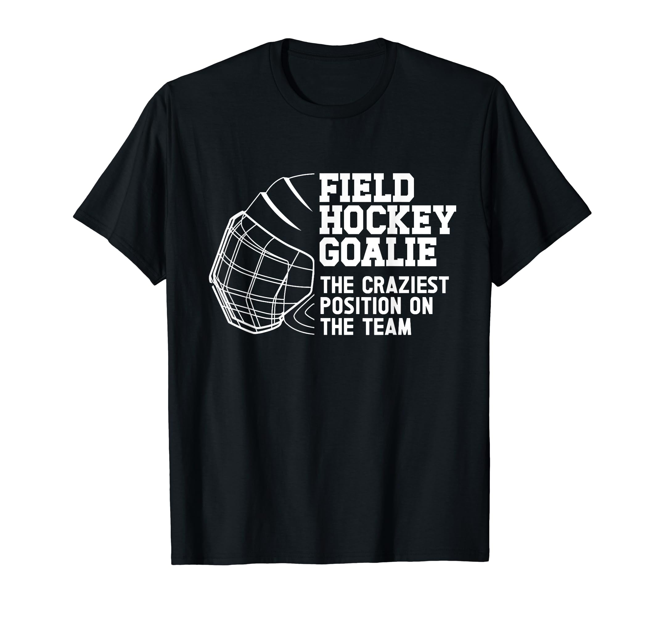 Funny Field Hockey Goalie Field Hockey T-Shirt - Unique Graphic Unisex