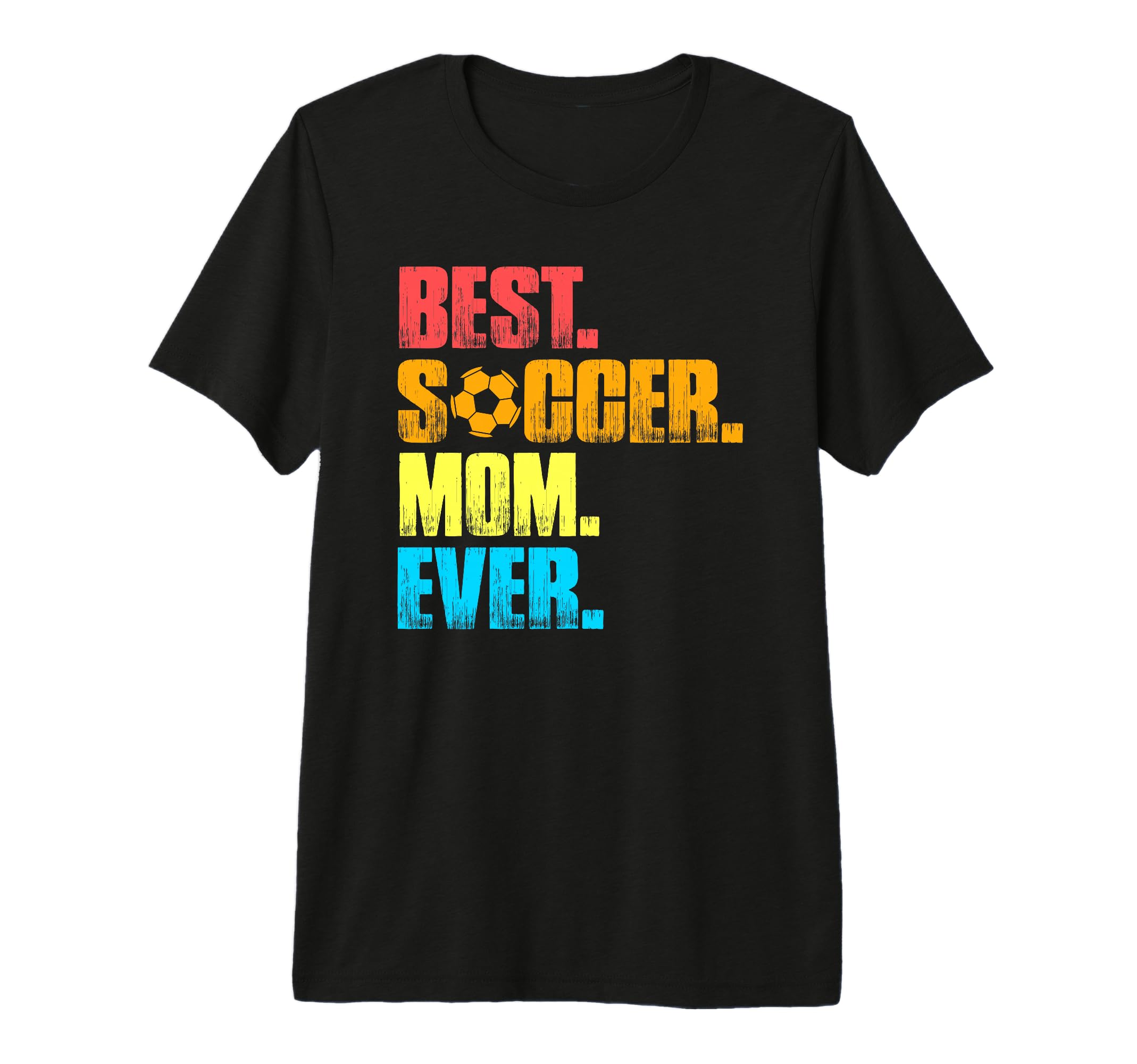 Best Soccer Mom Ever Funny Soccer Mom T-Shirt - Streetwear Style Unisex