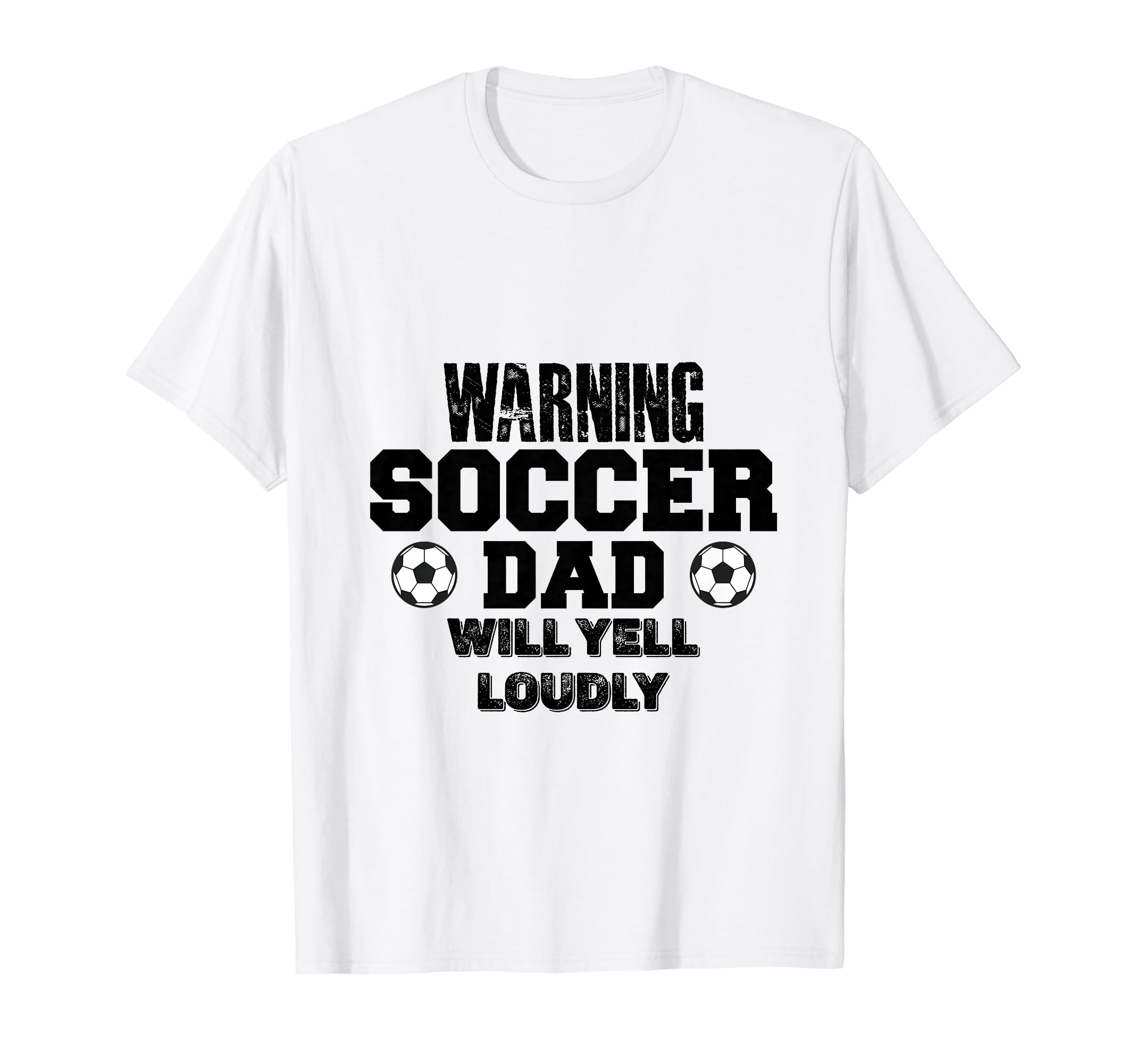 Soccer Dad Will Yell Loudly Funny T-Shirt - Unique Graphic Men Women