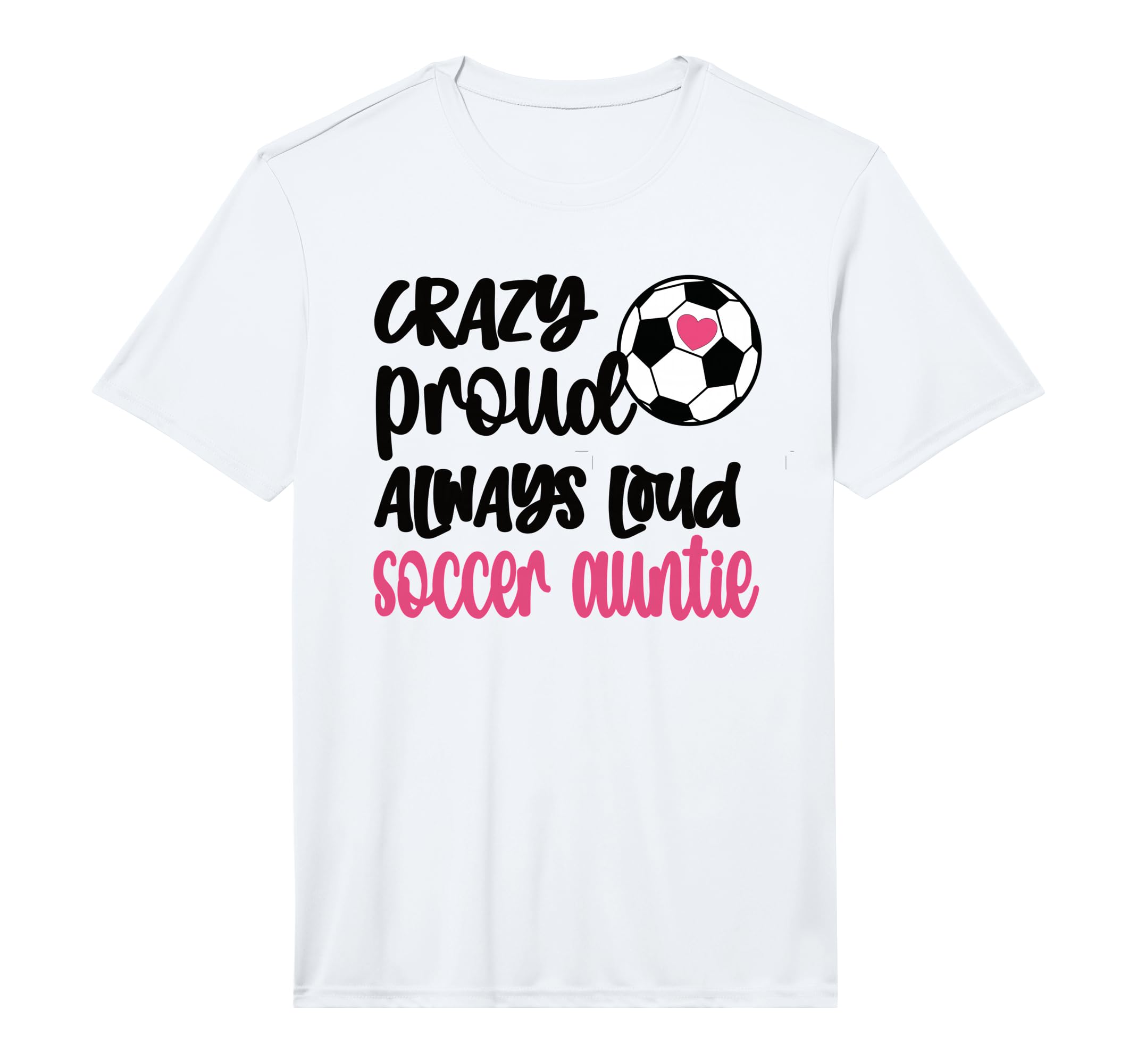 Mens Crazy Proud Always Loud Soccer T-Shirt - Custom Art Print Men Women