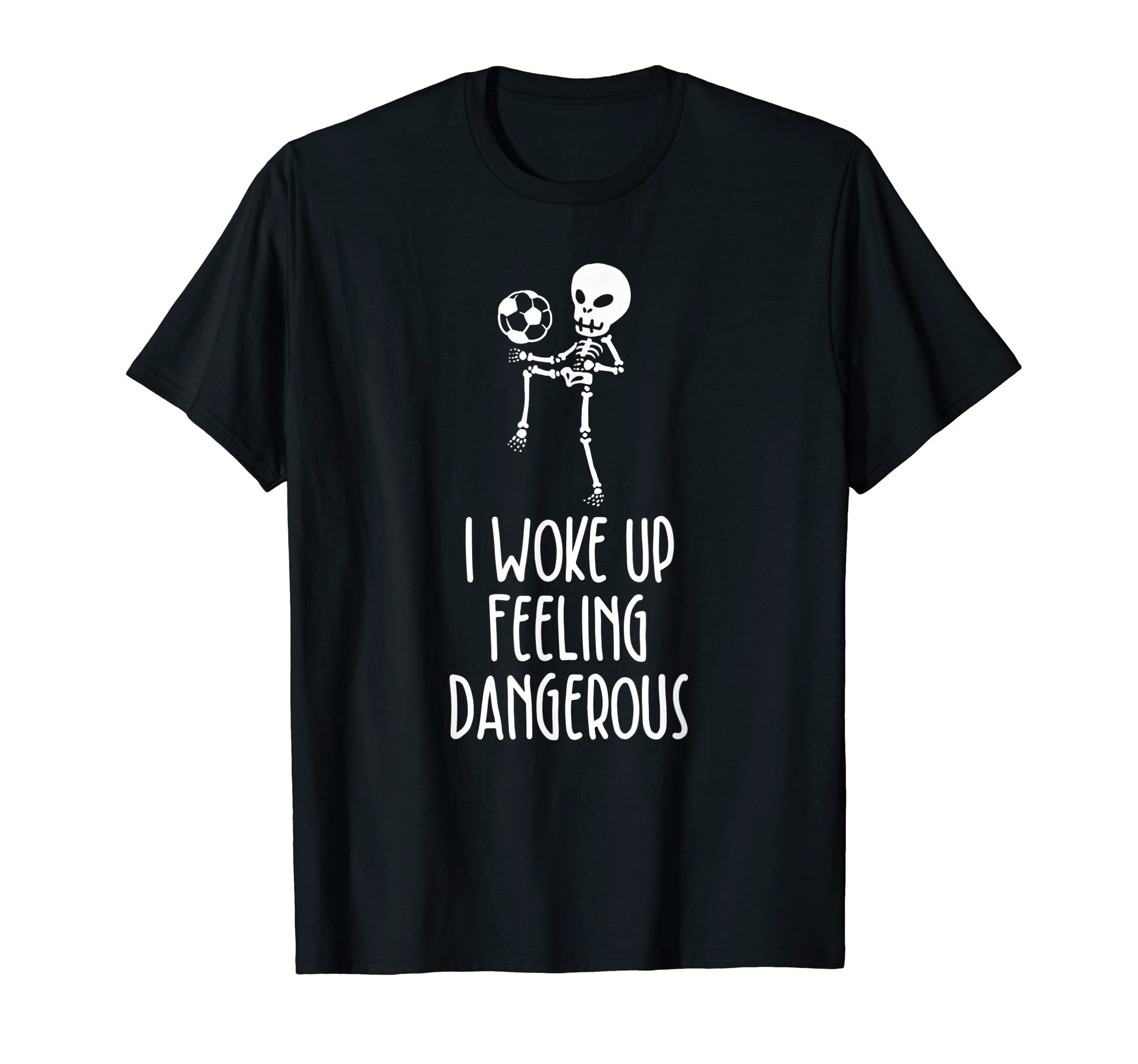 I Woke Up Feeling Dangerous Funny T-Shirt - Unique Graphic Men Women