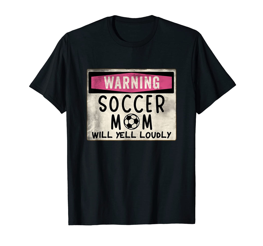 Funny Warning Soccer Mom Will Yell T-Shirt - Aesthetic Graphic Men Women