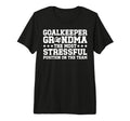 Funny Soccer Goalkeeper Grandma T-Shirt - Casual Everyday Wear Men Women