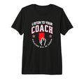 Listen To Your Soccer Coaches Penalty T-Shirt - Fun Novelty Design Unisex