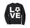 Love Soccer Soccer Players Coaches Sweatshirt - Aesthetic Graphic Unisex