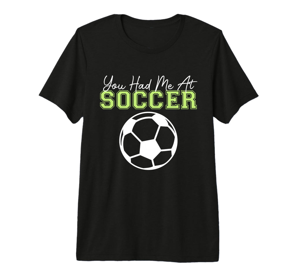 You Had Me Soccer Sports Player T-Shirt - Minimalist Print Men Women