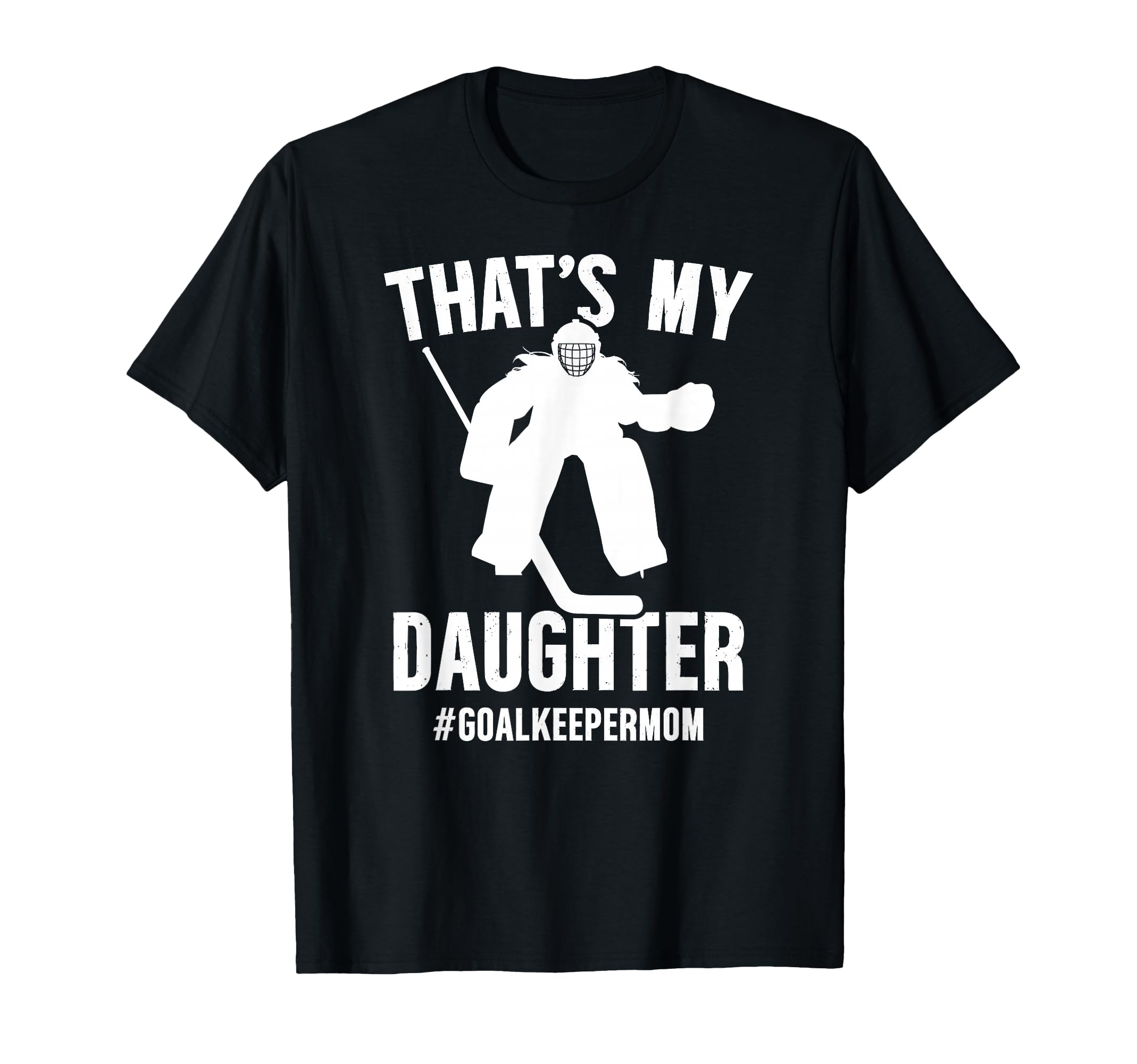 Proud Hockey Goalkeeper Mom Ice Hockey T-Shirt - Novelty Apparel Unisex