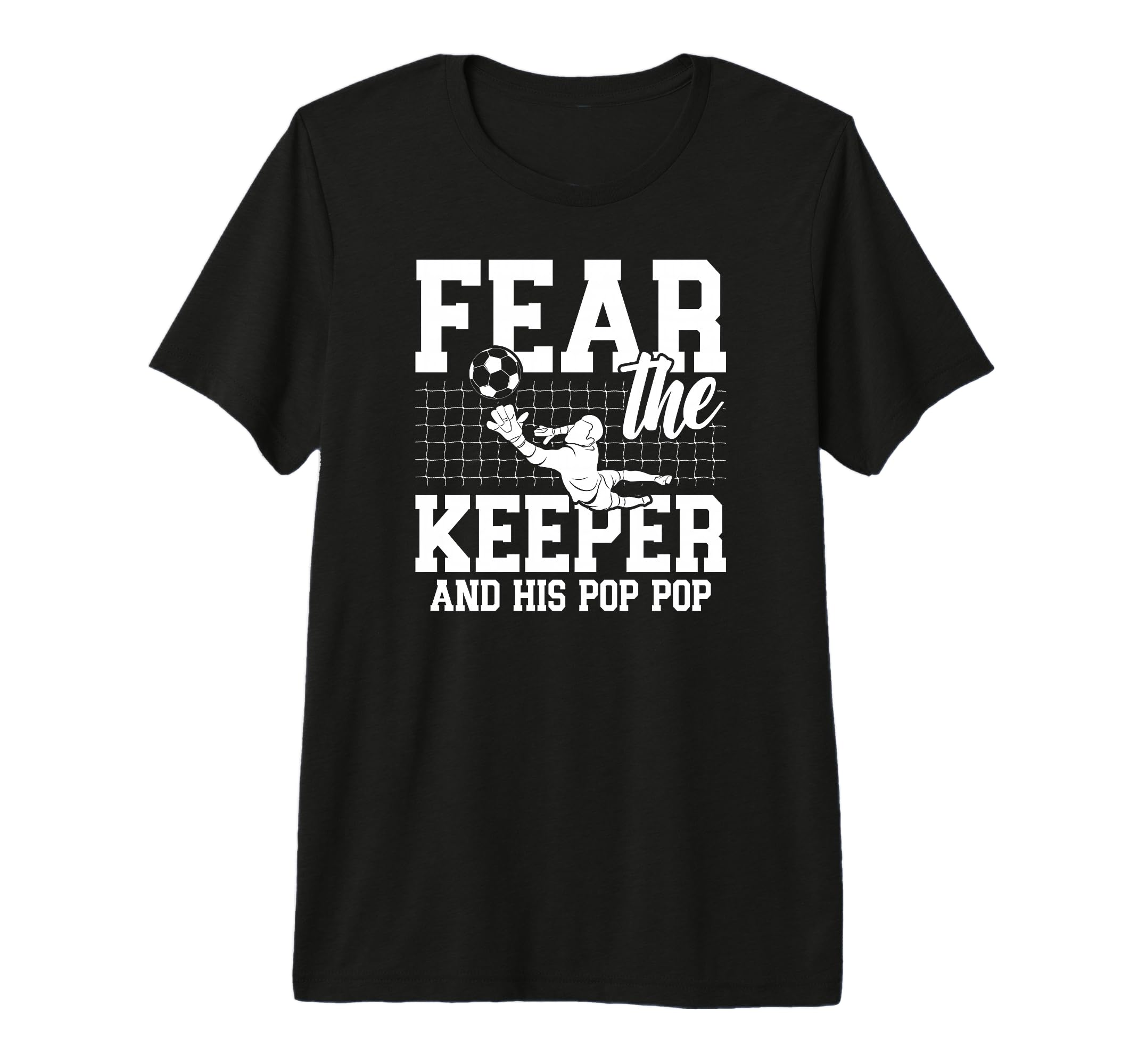 Mens Fear Soccer Keeper Pop Pop Grandpa T-Shirt - Minimalist Print Unisex