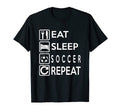 Soccer Gift Eat Sleep Soccer Repeat T-Shirt - Streetwear Style Men Women