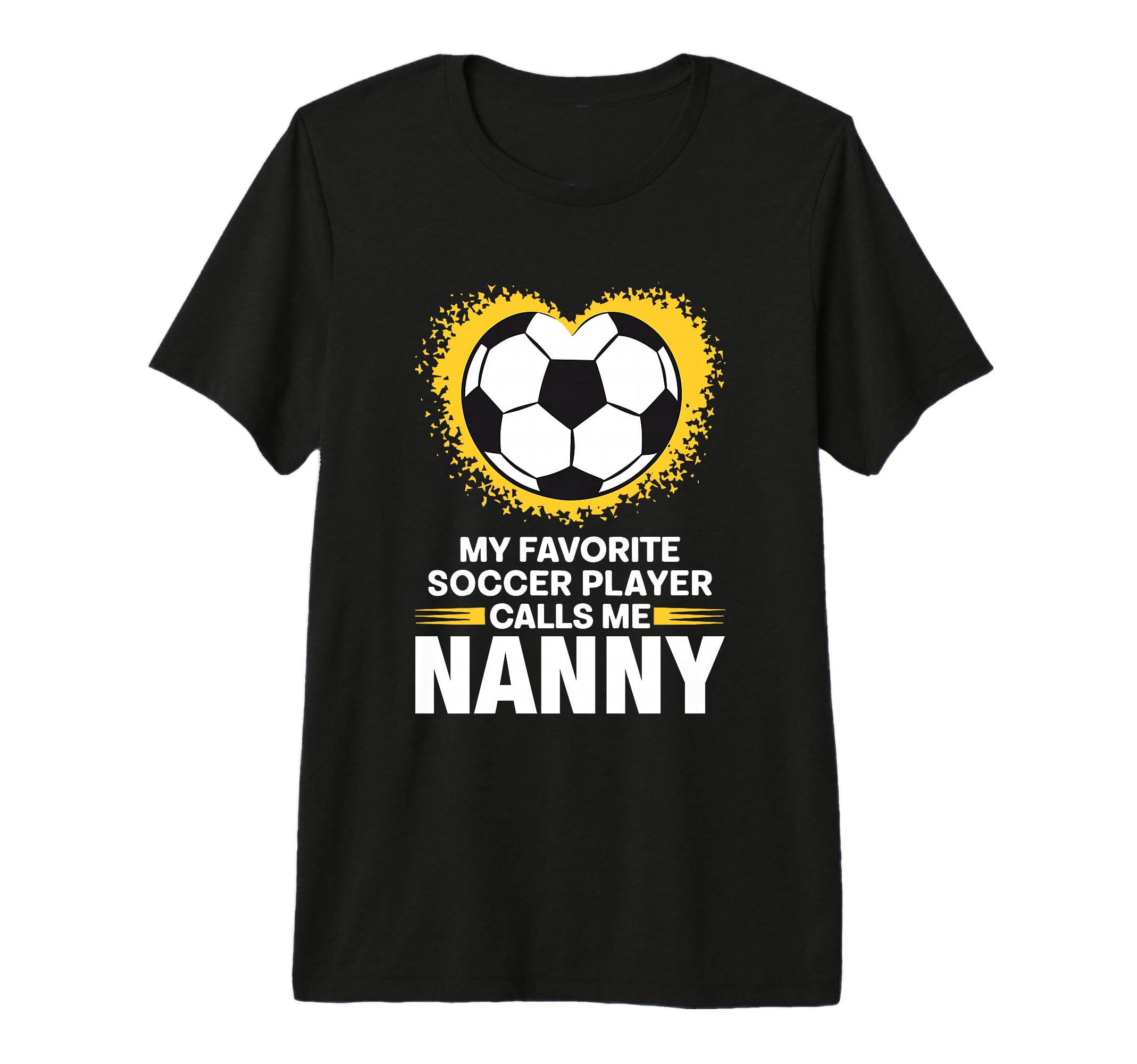 My Favorite Soccer Player Calls Me Nanny T-Shirt - Trendy Graphic Unisex