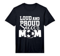 Mens Loud And Proud Soccer Mom T-Shirt - Trendy Graphic for Adults