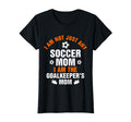 Goalkeeper Mom Soccer Goalie Mama T-Shirt - Streetwear Style for Adults