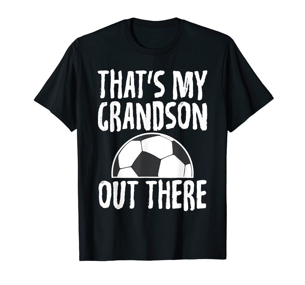 Thats My Grandson Out There Funny T-Shirt - Fun Novelty Design Men Women
