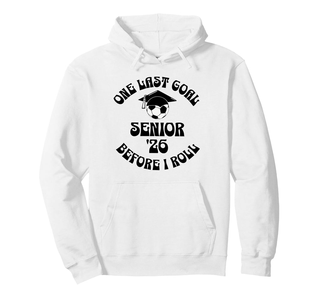 Soccer Senior 2026 One Last Goal Hoodie - Custom Art Print Unisex