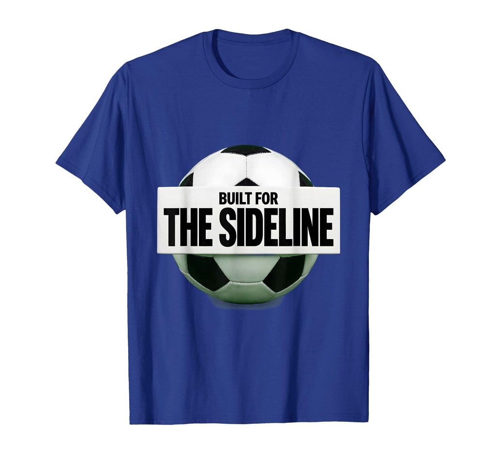 Built Sideline Soccer Mom T-Shirt - Streetwear Style for Adults