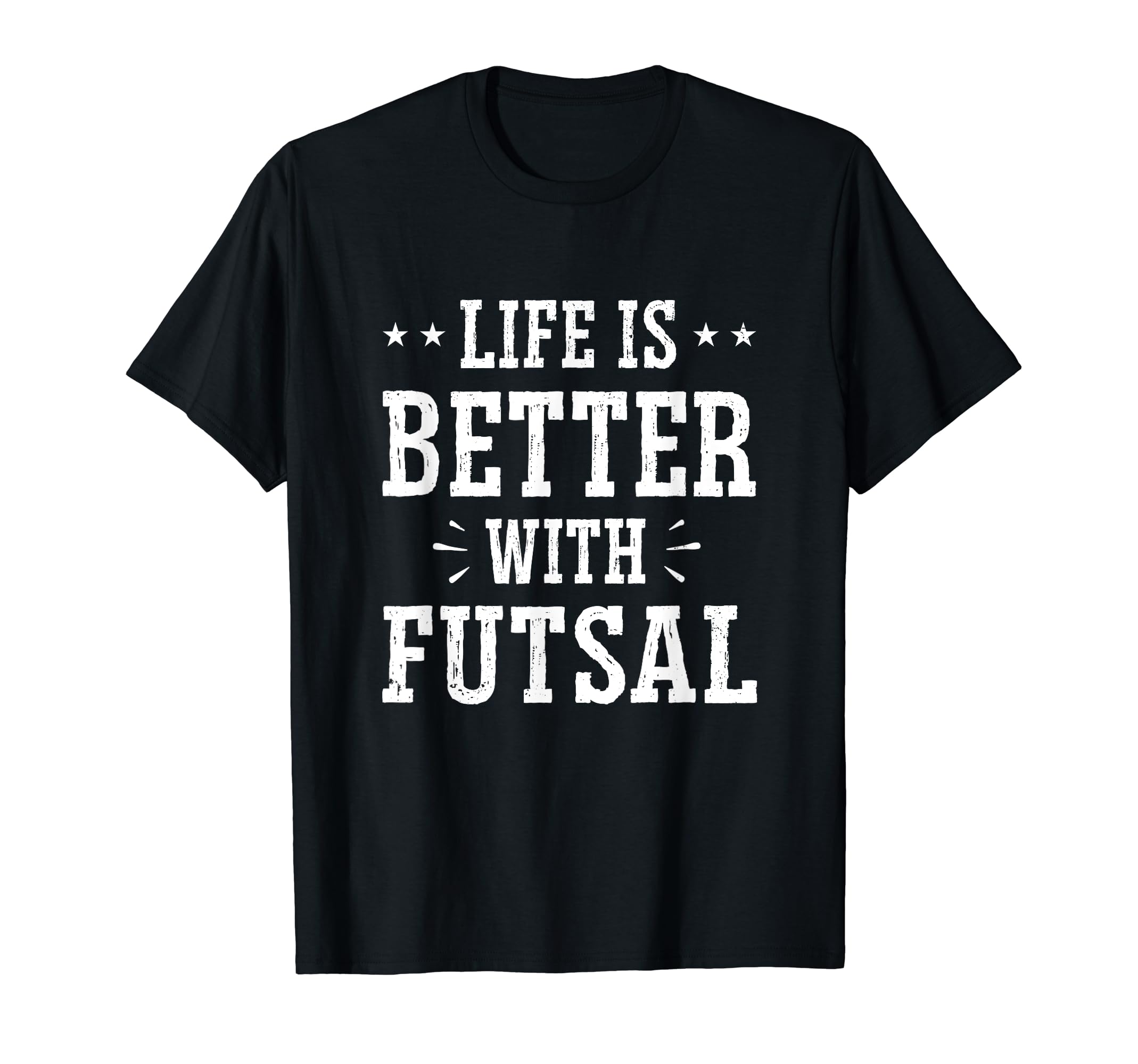 Life Is Better Futsal Football Player T-Shirt - Novelty Apparel for Adults